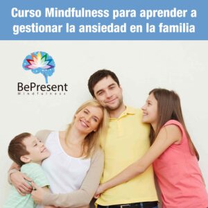 Curso para aprender a gestionar la ansiedad en la familia